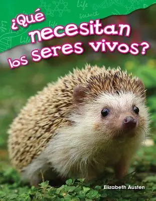 Qu Necesitan Los Seres Vivos? (¿Qué necesitan los seres vivos?) - Qu Necesitan Los Seres Vivos? (What Do Living Things Need?)