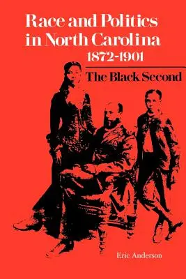 Raza y política en Carolina del Norte, 1872-1901: El segundo negro - Race and Politics in North Carolina, 1872-1901: The Black Second