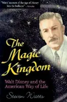 El Reino Mágico: Walt Disney y el American Way of Life - The Magic Kingdom: Walt Disney and the American Way of Life