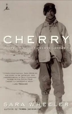 Cherry La vida de Apsley Cherry-Garrard - Cherry: A Life of Apsley Cherry-Garrard