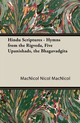 Escrituras hindúes - Himnos del Rigveda, Cinco Upanishads, el Bhagavadgita - Hindu Scriptures - Hymns from the Rigveda, Five Upanishads, the Bhagavadgita