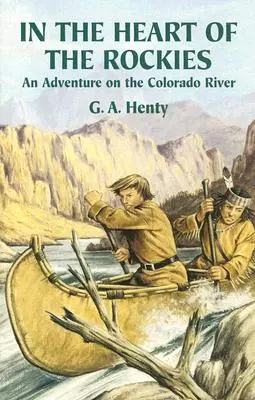 En el corazón de las Rocosas: Una aventura en el río Colorado - In the Heart of the Rockies: An Adventure on the Colorado River