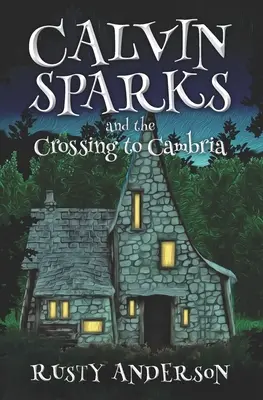 Calvin Sparks y la travesía a Cambria (Libro 1) - Calvin Sparks and the Crossing to Cambria (Book 1)