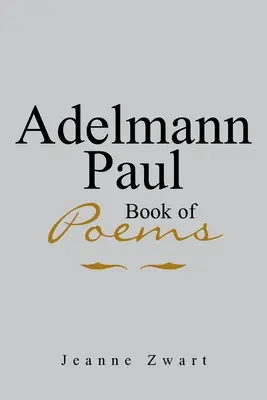 Adelmann Paul Libro de Poemas - Adelmann Paul Book of Poems