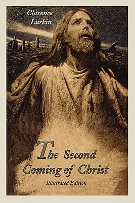 La Segunda Venida de Cristo (Edición Ilustrada) - The Second Coming of Christ (Illustrated Edition)