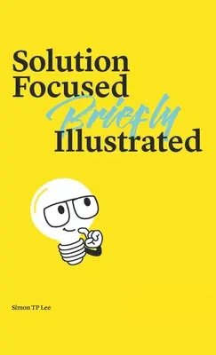 Soluciones brevemente ilustradas - Solution Focused Briefly Illustrated