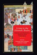 Vivir en el reino otomano: Imperio e identidad, siglos XIII al XX - Living in the Ottoman Realm: Empire and Identity, 13th to 20th Centuries