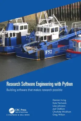 Ingeniería de software de investigación con Python: Construyendo software que hace posible la investigación - Research Software Engineering with Python: Building software that makes research possible