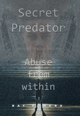 Depredador secreto: Abuso desde dentro - Secret Predator: Abuse from Within