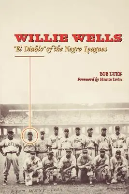 Willie Wells: El Diablo de las Ligas Negras - Willie Wells: El Diablo of the Negro Leagues