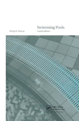 Piscinas: Diseño y construcción, cuarta edición - Swimming Pools: Design and Construction, Fourth Edition