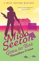 La señorita Seeton va a batear - Miss Seeton Goes to Bat