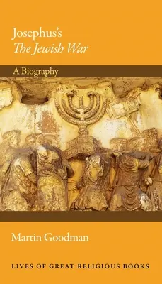 La guerra judía de Josefo: una biografía - Josephus's the Jewish War: A Biography