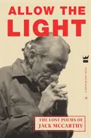 Permitir la luz: Los poemas perdidos de Jack McCarthy - Allow The Light: The Lost Poems of Jack McCarthy