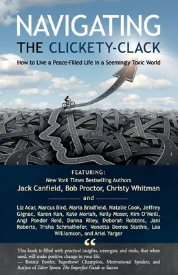 Navegando por el Clickety-Clack: Cómo vivir una vida llena de paz en un mundo aparentemente tóxico - Navigating the Clickety-Clack: How to Live a Peace-Filled Life in a Seemingly Toxic World