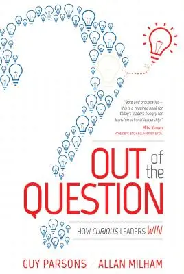 Out of the Question: Cómo ganan los líderes curiosos - Out of the Question: How Curious Leaders Win