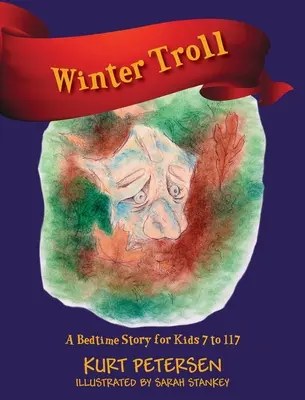 Winter Troll: Un cuento para niños de 7 a 117 años - Winter Troll: A Bedtime Story for Kids 7 to 117