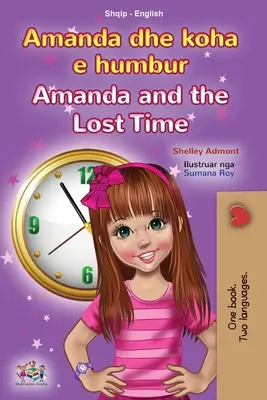 Amanda y el tiempo perdido (Libro infantil bilingüe albanés-inglés) - Amanda and the Lost Time (Albanian English Bilingual Book for Kids)