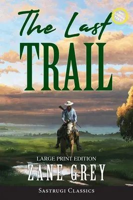 El último rastro (anotado, gran formato) - The Last Trail (Annotated, Large Print)