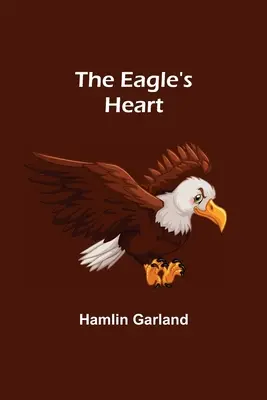 El corazón del águila - The Eagle's Heart