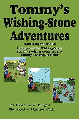 Las aventuras de Tommy en la piedra de los deseos: La piedra de los deseos, Los deseos se hacen realidad, Cambio de corazón - Tommy's Wishing-Stone Adventures--The Wishing Stone, Wishes Come True, Change of Heart