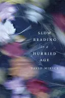 Lectura lenta en una época de prisas - Slow Reading in a Hurried Age