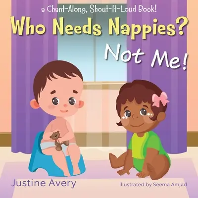 ¿Quién necesita pañales? Yo no: ¡un libro para cantar y gritar! - Who Needs Nappies? Not Me!: a Chant-Along, Shout-It-Loud Book!