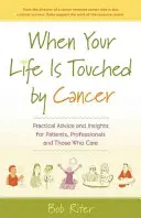 Cuando su vida se ve afectada por el cáncer: Consejos prácticos y reflexiones para pacientes, profesionales y cuidadores - When Your Life Is Touched by Cancer: Practical Advice and Insights for Patients, Professionals and Those Who Care