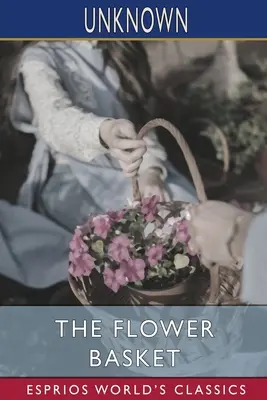 La cesta de flores (Esprios Clásicos) - The Flower Basket (Esprios Classics)