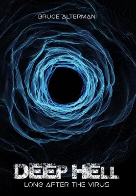Infierno profundo: Mucho después del virus - Deep Hell: Long After the Virus