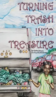 Convertir la basura en tesoro - Turning Trash into Treasure