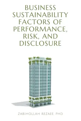 Factores de rendimiento, riesgo y divulgación de la sostenibilidad empresarial - Business Sustainability Factors of Performance, Risk, and Disclosure