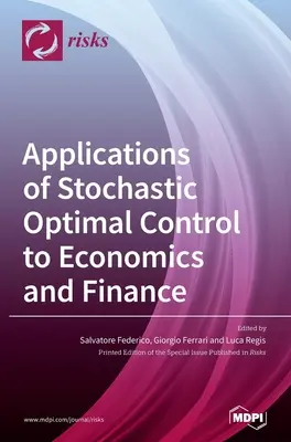 Aplicaciones del Control Óptimo Estocástico a la Economía y las Finanzas - Applications of Stochastic Optimal Control to Economics and Finance