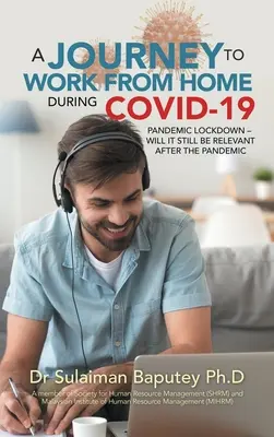 Un viaje para trabajar desde casa durante el bloqueo pandémico de Covid-19 - ¿Seguirá siendo relevante después de la pandemia? - A Journey to Work from Home During Covid-19 Pandemic Lockdown - Will It Still Be Relevant After the Pandemic