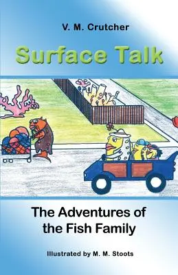 Charla en la superficie: Las aventuras de la familia Fish - Surface Talk: The Adventures of the Fish Family
