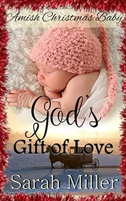 Amish Christmas Baby: El Regalo de Amor de Dios - Amish Christmas Baby: God's Gift of Love