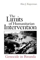 Los límites de la intervención humanitaria: Genocidio en Ruanda - The Limits of Humanitarian Intervention: Genocide in Rwanda