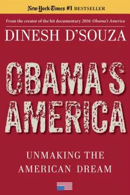 La América de Obama: Deshaciendo el sueño americano - Obama's America: Unmaking the American Dream