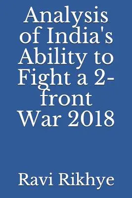 Análisis de la capacidad de la India para librar una guerra en dos frentes 2018 - Analysis of India's Ability to Fight a 2-Front War 2018