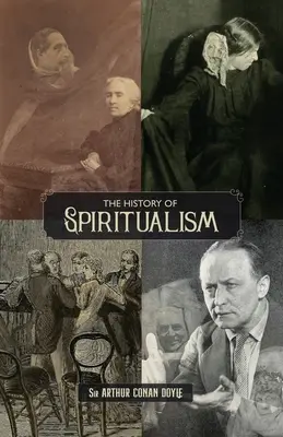 La historia del espiritismo (Vols. 1 y 2) - The History of Spiritualism (Vols. 1 and 2)