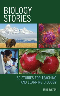 Historias de biología: 50 historias para enseñar y aprender biología - Biology Stories: 50 Stories for Teaching and Learning Biology