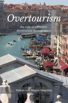 Overtourism: El papel de una gestión eficaz de los destinos - Overtourism: The Role of Effective Destination Management