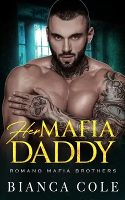 Her Mafia Daddy: A Dark Daddy Romance