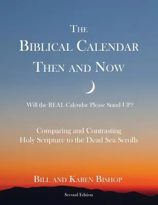 El calendario bíblico antes y ahora - The Biblical Calendar Then and Now