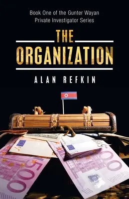 La Organización: Libro Uno de la Serie del Investigador Privado Gunter Wayan - The Organization: Book One of the Gunter Wayan Private Investigator Series