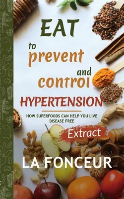 Comer para prevenir y controlar la hipertensión - Eat to Prevent and Control Hypertension