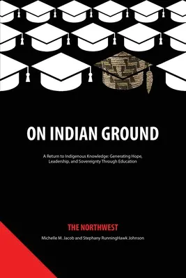 En tierra india: El Noroeste - On Indian Ground: The Northwest