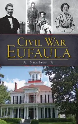 Guerra Civil en Eufaula - Civil War Eufaula