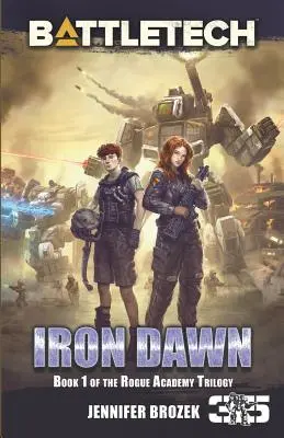 BattleTech: Iron Dawn: Libro 1 de la trilogía Rogue Academy - BattleTech: Iron Dawn: Book 1 of the Rogue Academy Trilogy