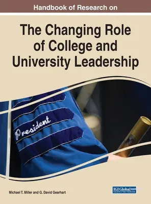 Handbook of Research on the Changing Role of College and University Leadership (Manual de investigación sobre el papel cambiante del liderazgo universitario) - Handbook of Research on the Changing Role of College and University Leadership